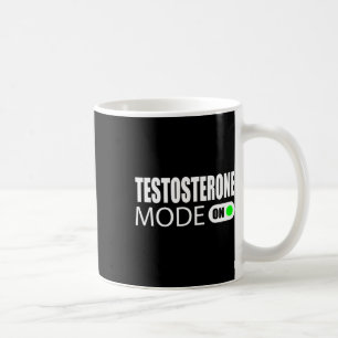 Testosterone Mode On Coffee Mug