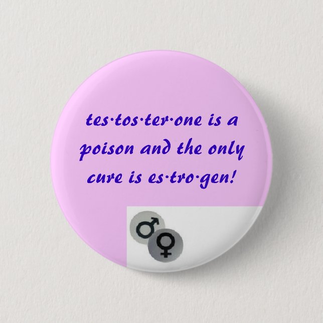 Testosterone vs Oestrogen 6 Cm Round Badge (Front)