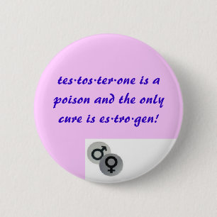 Testosterone vs Oestrogen 6 Cm Round Badge