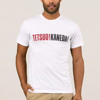 Tetsuo! Kaneda! T-Shirt