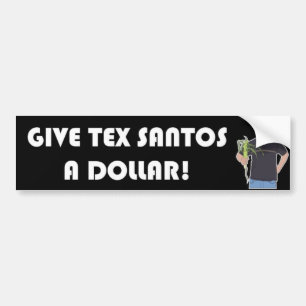 Tex Santos Bumper Sticker