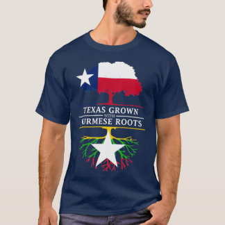 Texan Grown with Burmese Roots T-Shirt