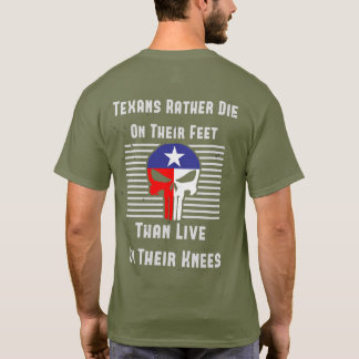Texans rather die on their feet T-Shirt