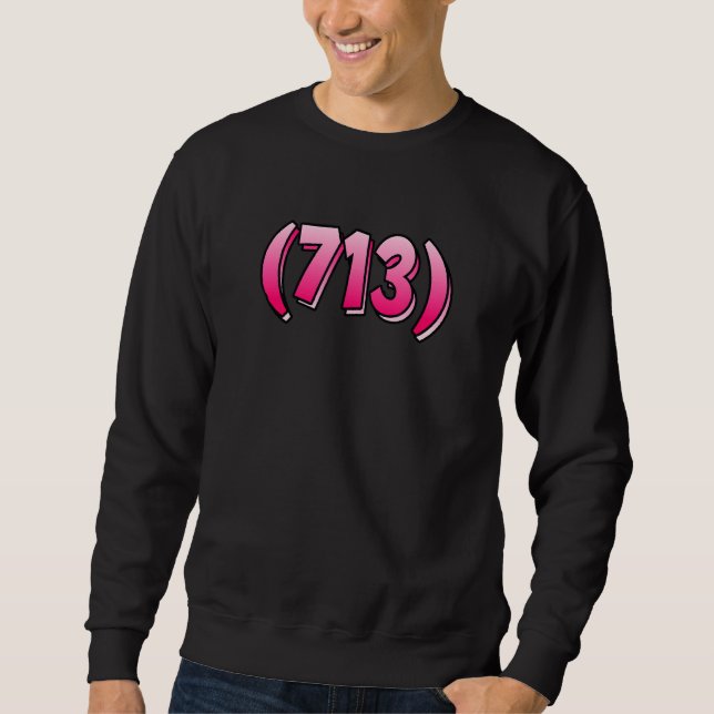 Texas 713 Area Code Houston Pasadena Pearland Leag Sweatshirt (Front)