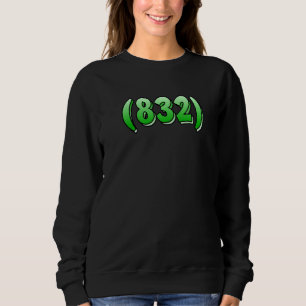 Texas 832 Area Code Houston Pasadena Pearland Leag Sweatshirt