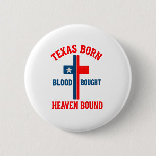 Texas Born, Blood Bought, Heaven Bound Cross  6 Cm Round Badge