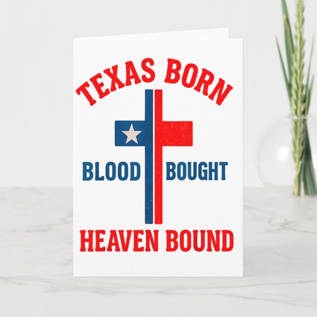 Texas Born, Blood Bought, Heaven Bound Cross  Card (Front)
