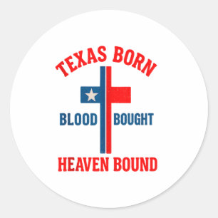 Texas Born, Blood Bought, Heaven Bound Cross Tank  Classic Round Sticker