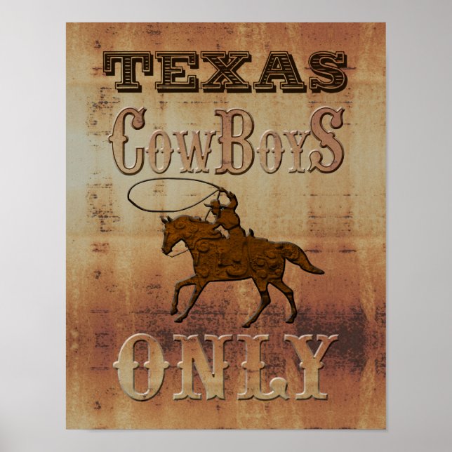 Texas~ Cowboys Only Poster (Front)