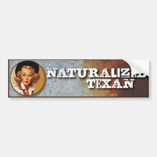 Texas Eclectic : Naturalised Texan! Bumper Sticker