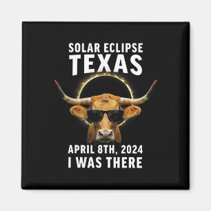 Texas Eclipse S April 8 2024 I Was There Cattle Bu Magnet