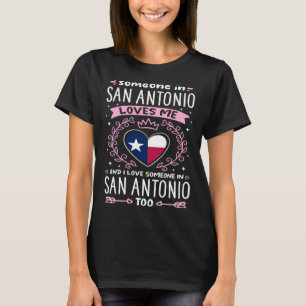 Texas flag Someone in San Antonio Loves Me T-Shirt