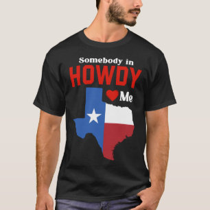 Texas  For Her Him Texan TX Dallas Howdy Longhorn T-Shirt