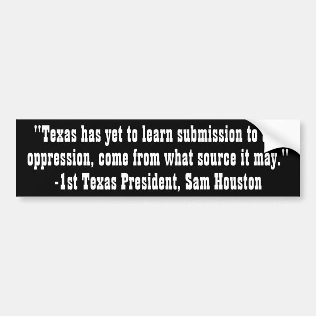 "Texas has yet to learn..." Bumper Sticker (Front)