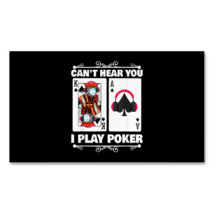 Texas Holdem Poker Cant Hear You I Play Poker Magnetic Business Card