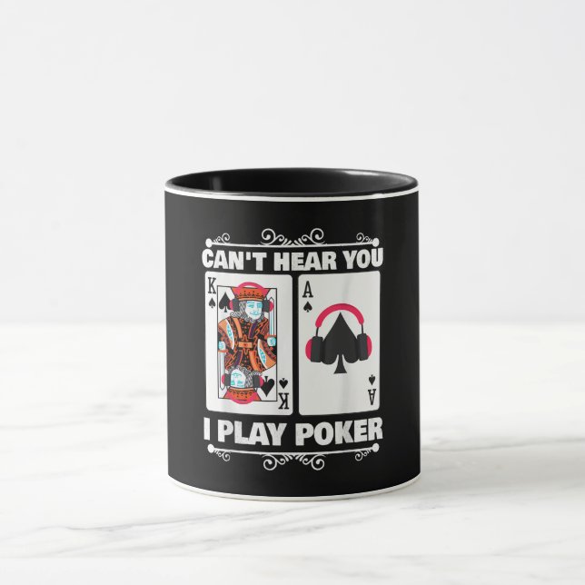 Texas Holdem Poker Cant Hear You I Play Poker Mug (Center)