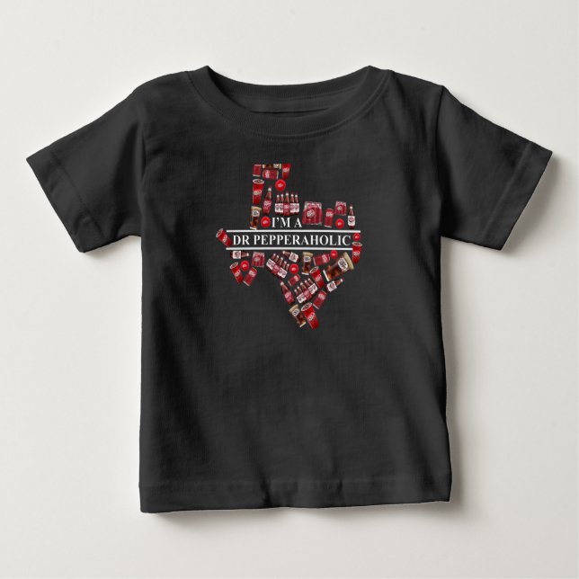 Texas I’m A Dr Pepper Aholic Dr Pepper Texas Map Baby T-Shirt (Front)