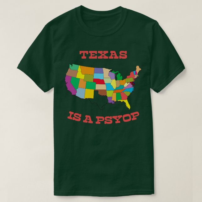 Texas Is A Psyop T-Shirt (Design Front)