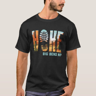 Texas Lovers HIKE BIG BEND NATIONAL PARK Funny Tex T-Shirt