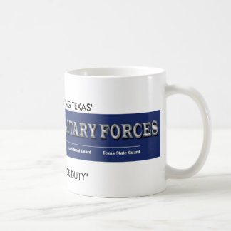 texas military forces, "TEXANS SERVING TEXAS", ... Coffee Mug