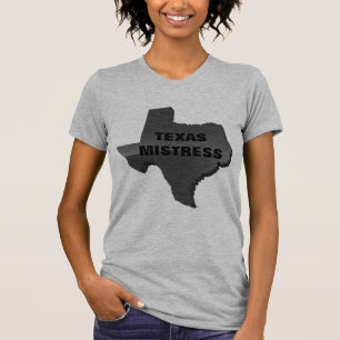 TEXAS MISTRESS T-Shirt