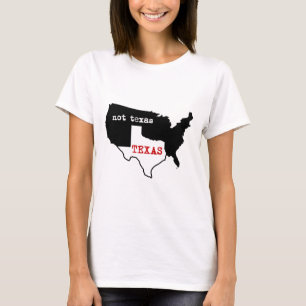 Texas / Not Texas T-Shirt