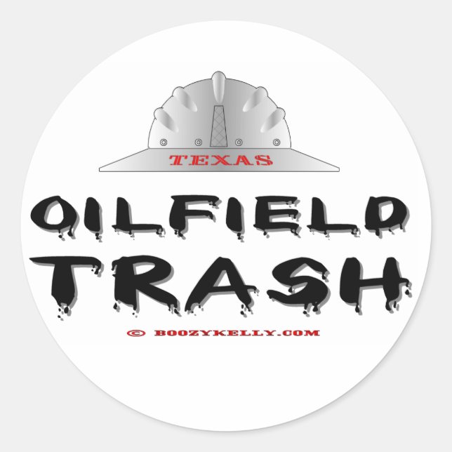 Texas Oilfield Trash, Oil Field Sticker (Front)
