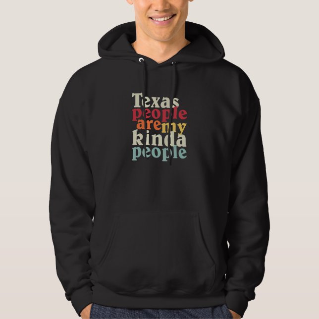 Texas People My Kinda People Good Honest Hard Work Hoodie (Front)