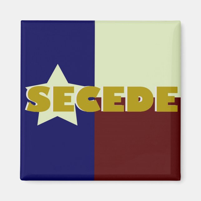 Texas SECEDE square magnet (Front)