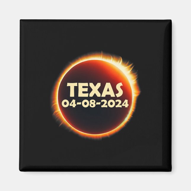 Texas Solar Eclipse 2024 April 8 Totality Texas  Magnet (Front)