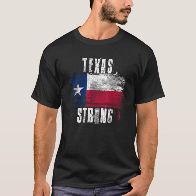 Texas Strong Distressed Flag Texan Pride T Shirt (Front)