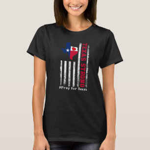 Texas Strong Pray For Texas Flag Map 2 T-Shirt