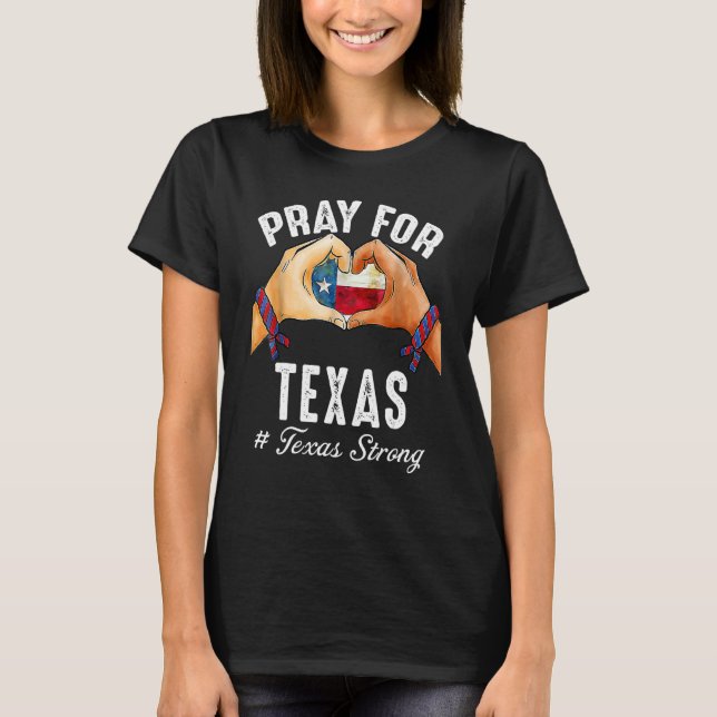 Texas Strong Pray For Texas Flag Map 5 T-Shirt (Front)