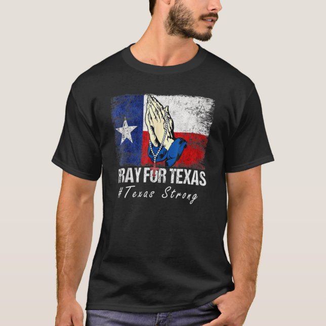 Texas Strong Pray For Texas Flag Map T-Shirt (Front)