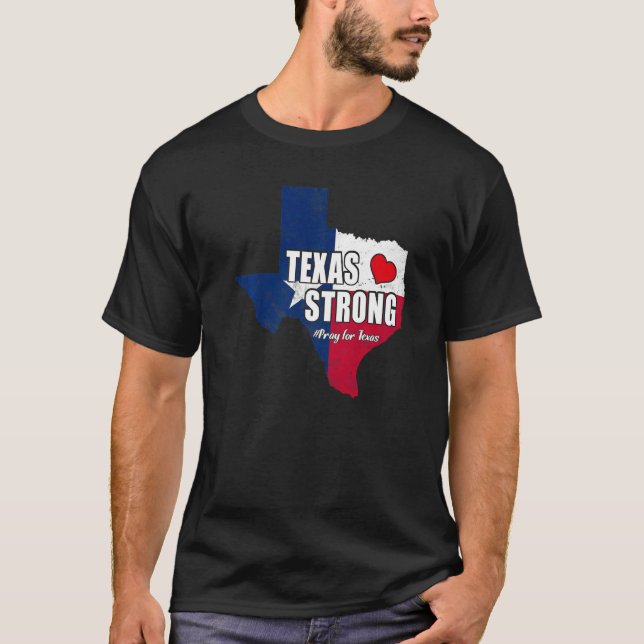 Texas Strong Pray For Texas Flag Map   T-Shirt (Front)