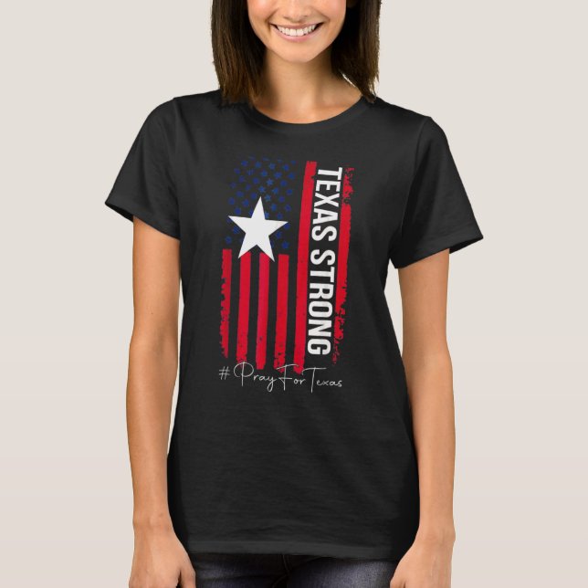 Texas Strong Pray For Texas Flag Map T-Shirt (Front)