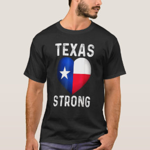 Texas Strong Pray For Texas Flag Map Texas Heart F T-Shirt