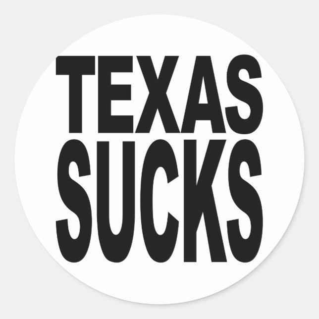 Texas Sucks Classic Round Sticker (Front)