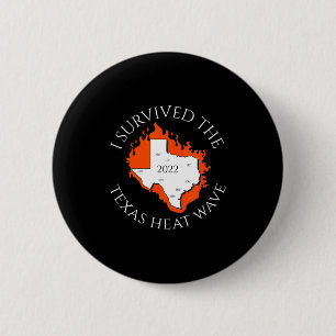 Texas summer i survived the 2022 texas heat wave 6 cm round badge