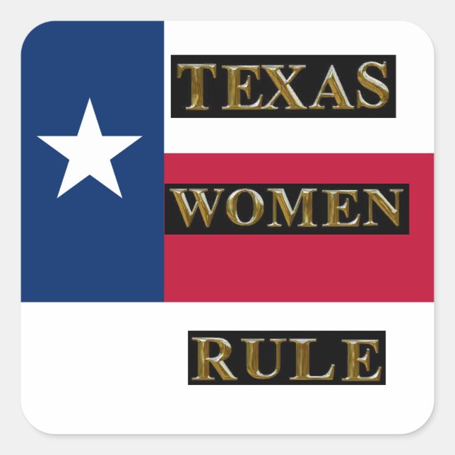 TEXAS WOMEN RULE SQUARE STICKER (Front)