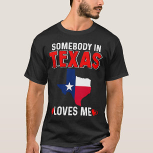 Texas Ya'll State Flag Somebody in Texas Loves Me T-Shirt