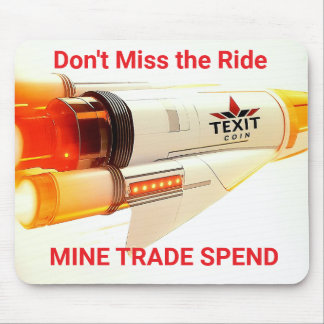 TeXit Coin Mine Spend Trade Rocketship Mouse Pad