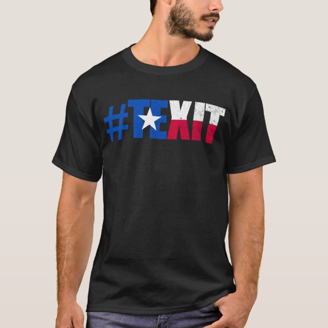 #Texit Texas Exit Texit State Of Texas Secede T-Shirt (Front)