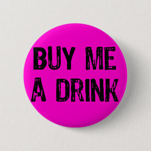 Text- Buy Me A Drink- Black -Pink 6 Cm Round Badge
