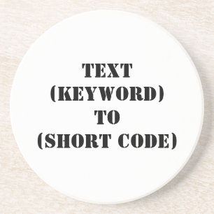 TEXT (KEYWORD) TO (SHORT CODE) COASTER