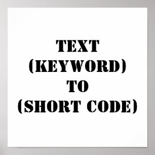 TEXT (KEYWORD) TO (SHORT CODE) POSTER