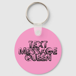 Text Message Queen Key Ring