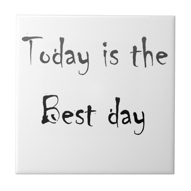 Text This is the Best Day black monochrom colour Ceramic Tile (Front)