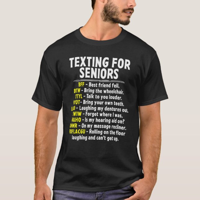 Texting For Seniors Sarcastic Old People Senior Ci T-Shirt (Front)
