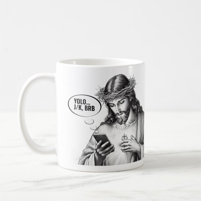 Texting Jesus - JK YOLO BRB Coffee Mug (Left)